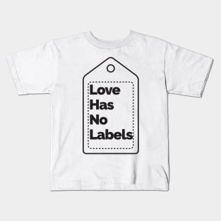 Love has no Labels Kids T-Shirt